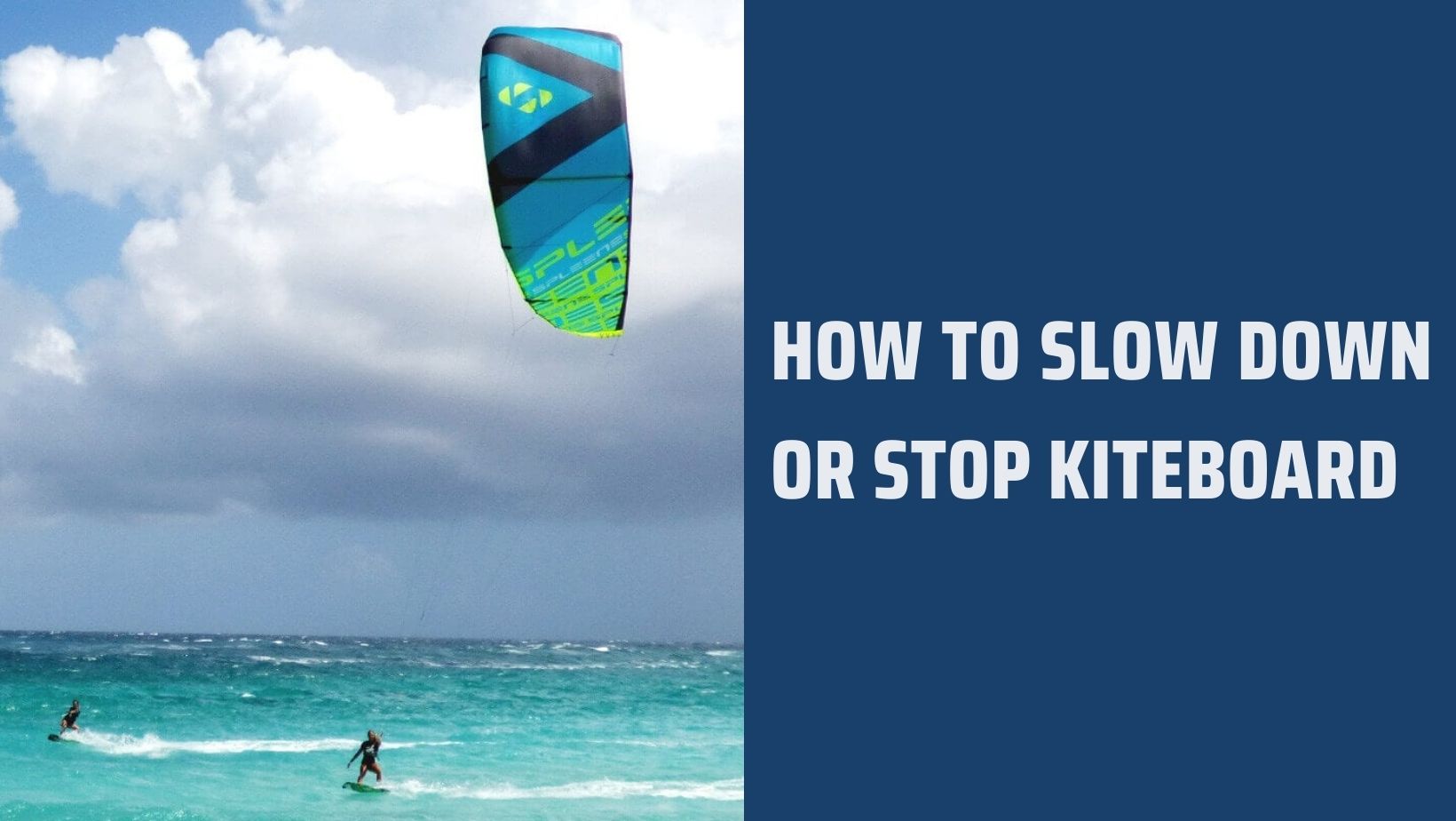 Safe Kiteboarding: Tips for Slowing Down and Stopping