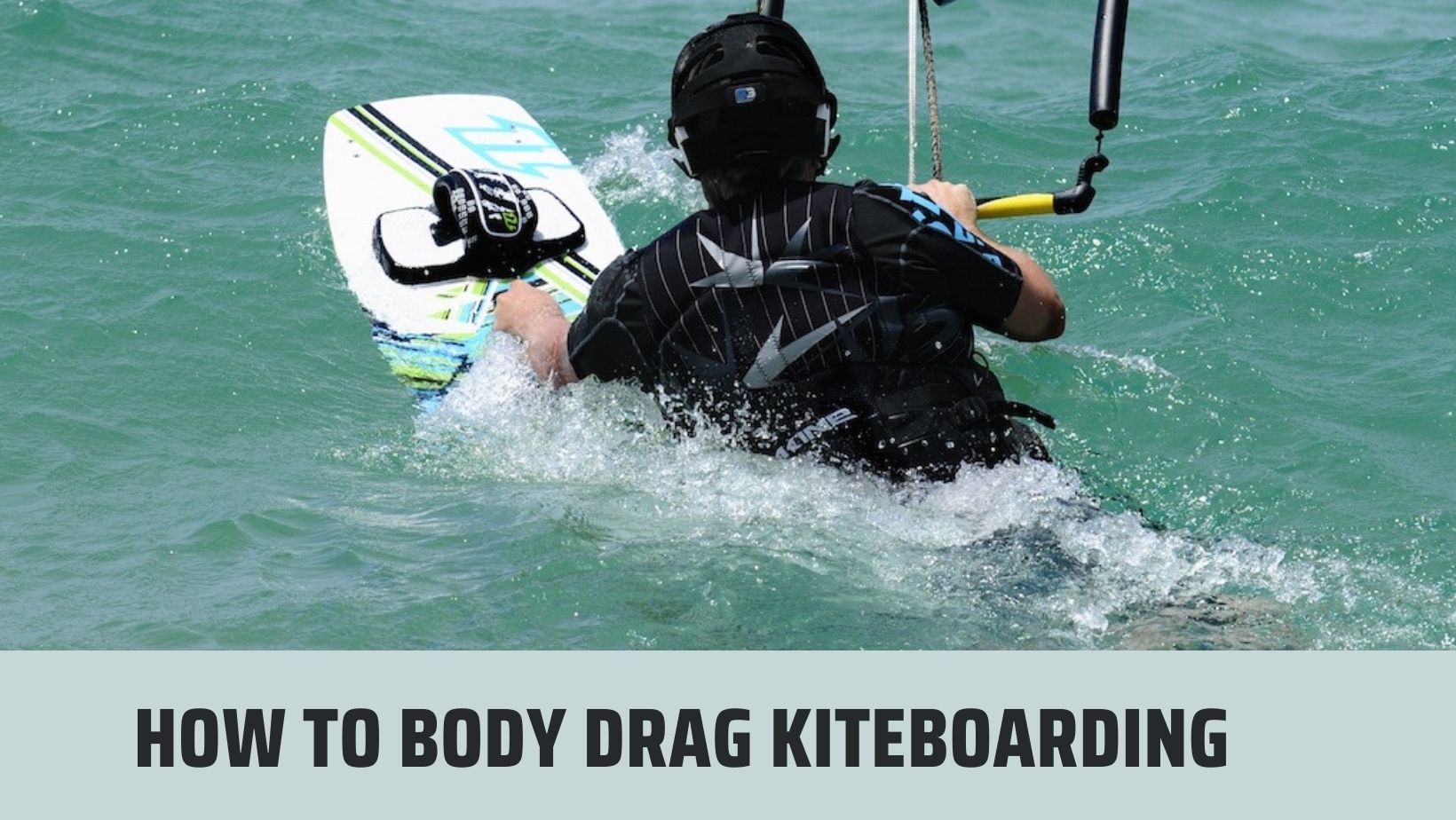 How to Body Drag in Kiteboarding: The Ultimate Guide